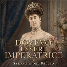 Stefania del Belgio – Dovevo essere Imperatrice (2026) (mp3 – 128 kbps)