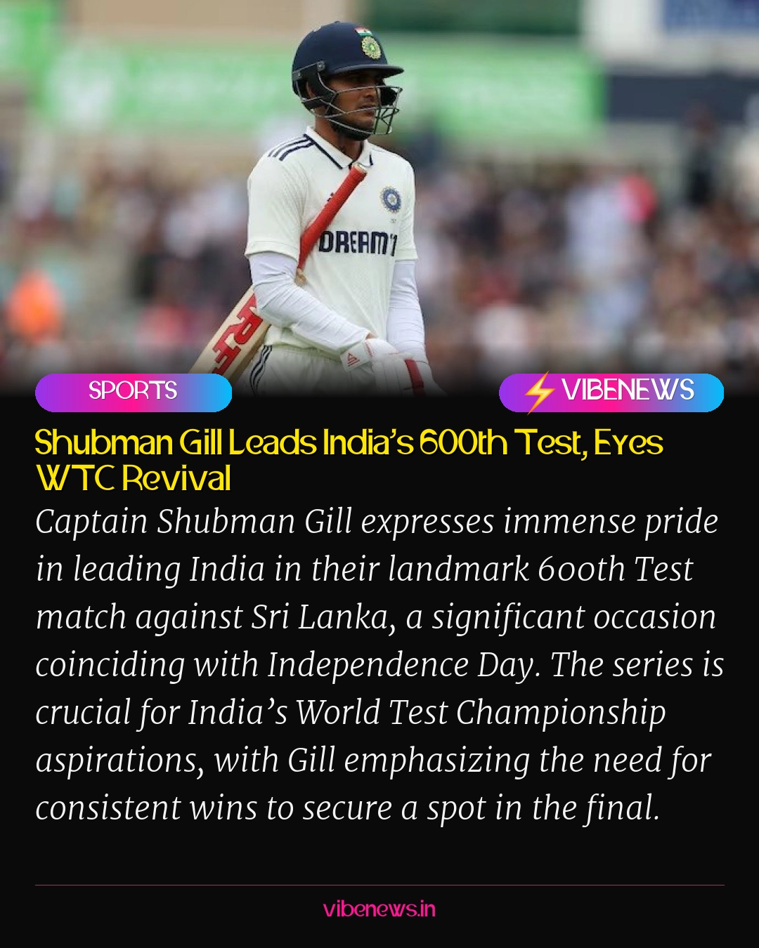 Shubman Gill Leads India’s 600th Test, Eyes WTC Revival