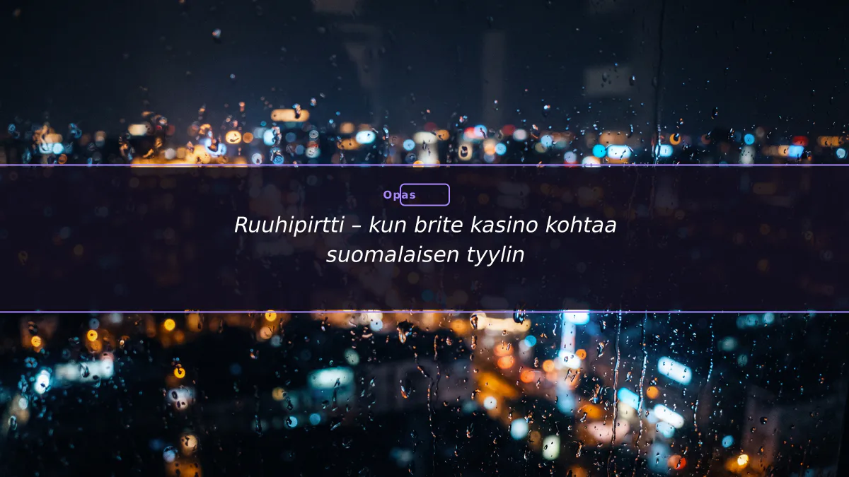 Ruuhipirtti – kun brite kasino kohtaa suomalaisen tyylin 1 Ruuhipirtti – kun brite kasino kohtaa suomalaisen tyylin