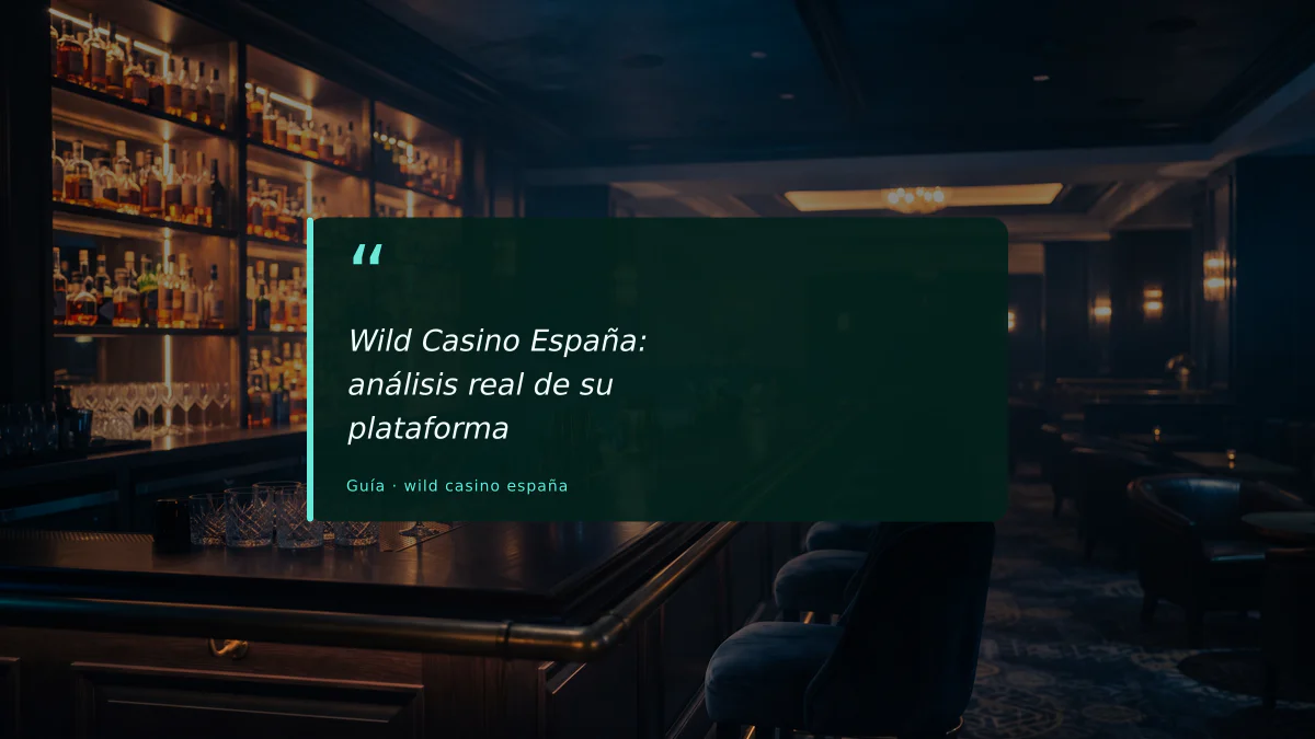 Wild Casino España: análisis real de su plataforma