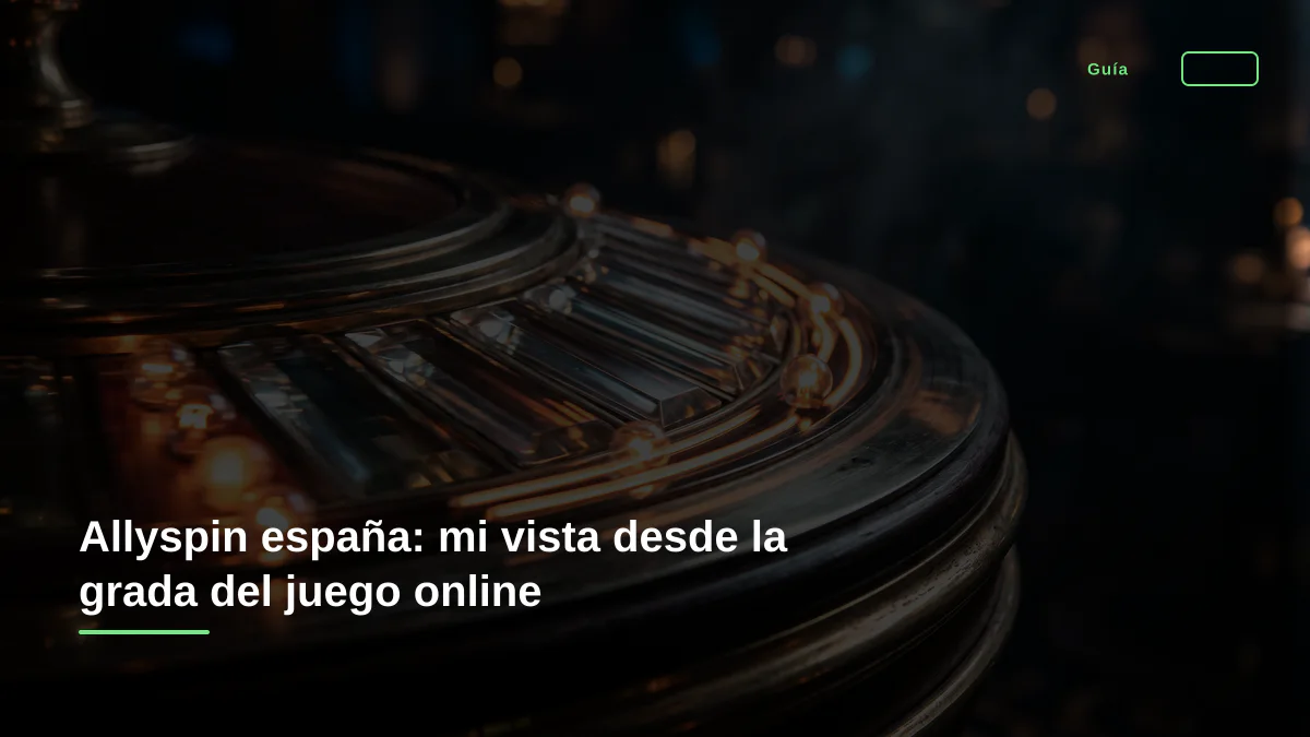 Allyspin españa: mi vista desde la grada del juego online
