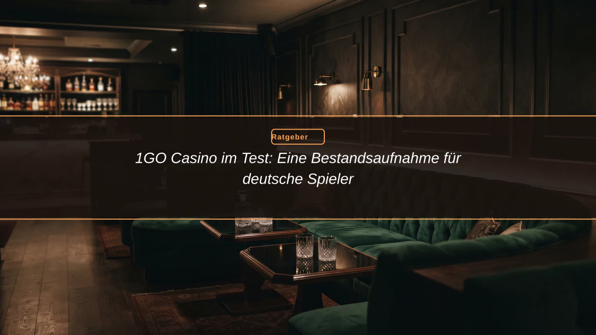 1GO Casino im Test: Eine Bestandsaufnahme für deutsche Spieler