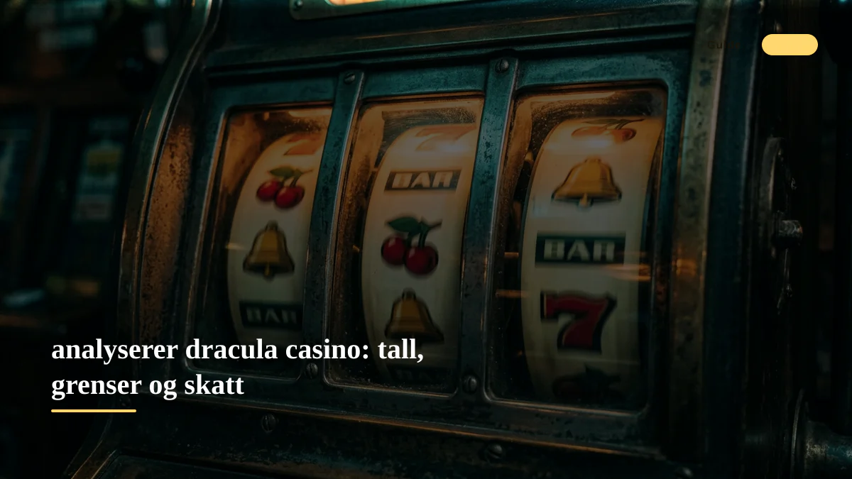 analyserer dracula casino: tall, grenser og skatt