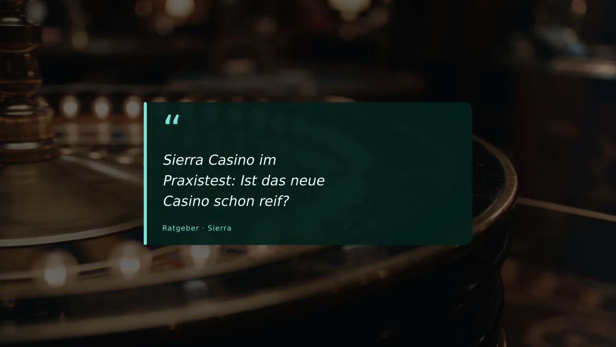 Sierra Casino im Praxistest: Ist das neue Casino schon reif?