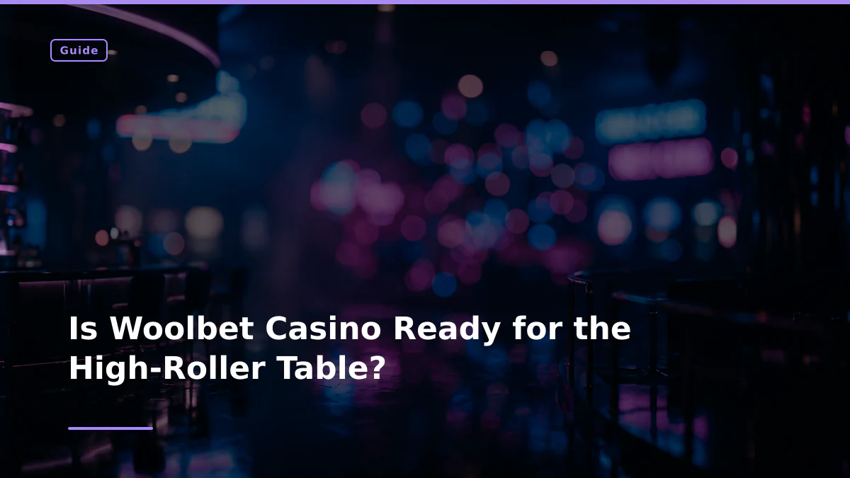 Is Woolbet Casino Ready for the High-Roller Table?