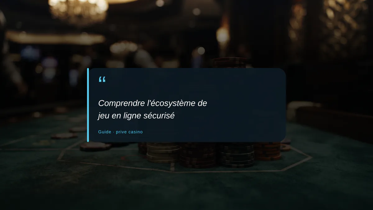 Comprendre l'écosystème de jeu en ligne sécurisé