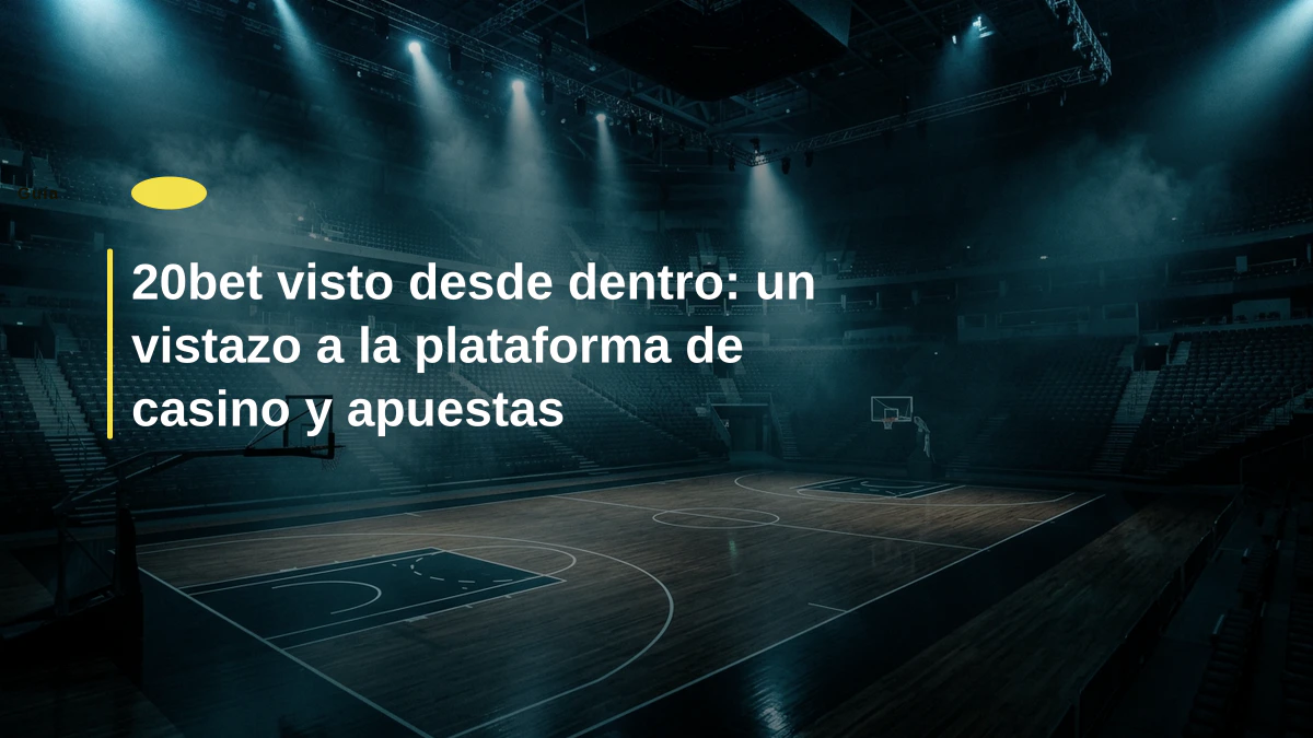 20bet visto desde dentro: un vistazo a la plataforma de casino y apuestas