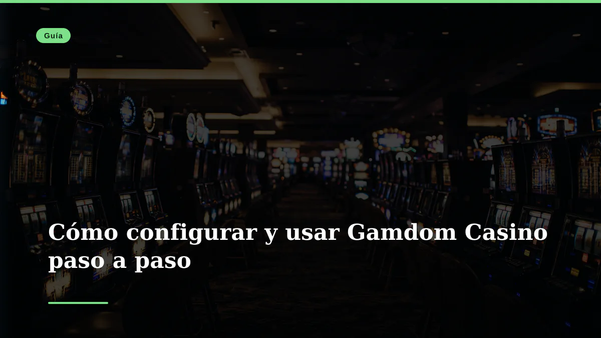 Cómo configurar y usar Gamdom Casino paso a paso