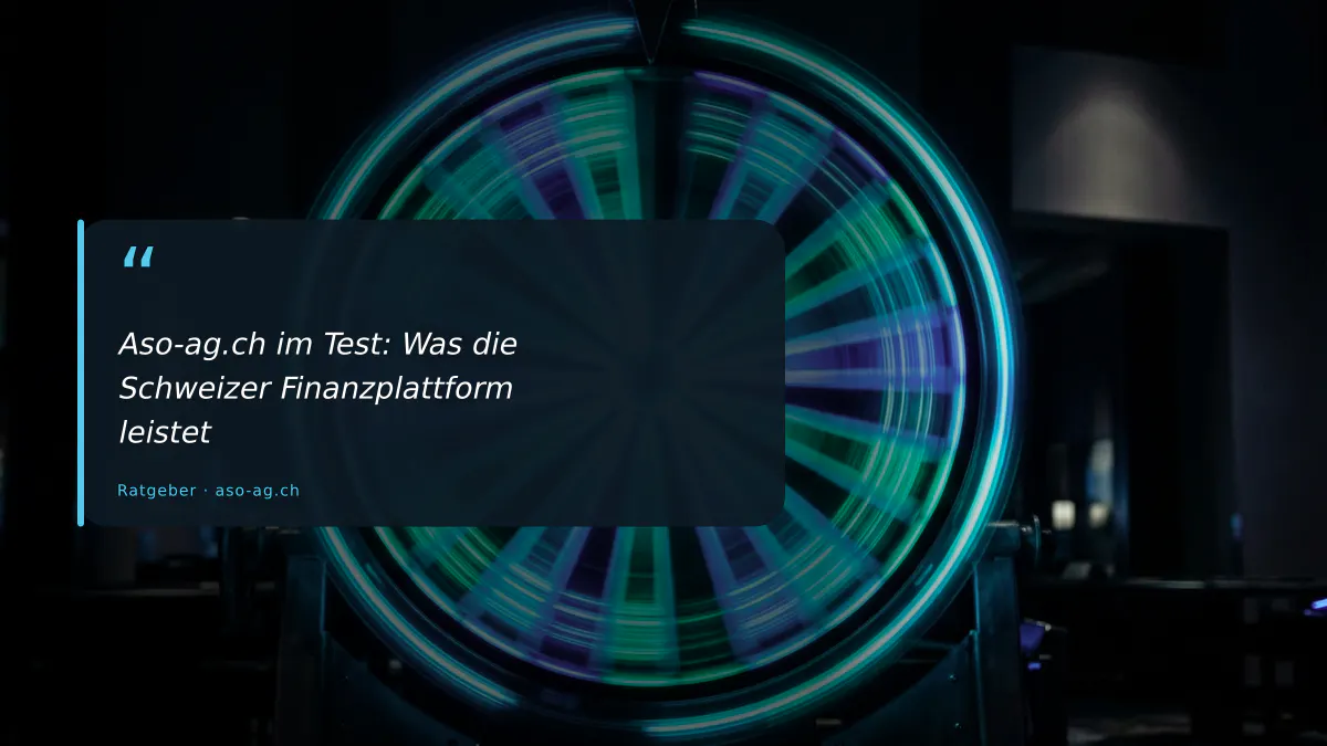 Aso-ag.ch im Test: Was die Schweizer Finanzplattform leistet